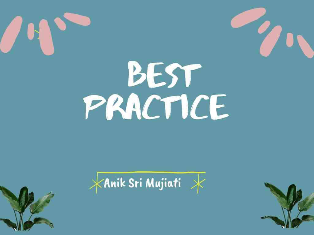 Best Practice Dan Rencana Tindak Lanjut Halaman 1 - Kompasiana.com