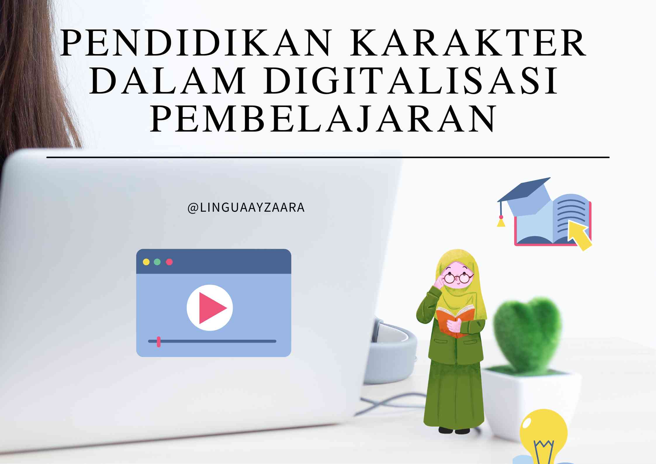 Pendidikan Karakter Pada Digitalisasi Pembelajaran - Kompasiana.com