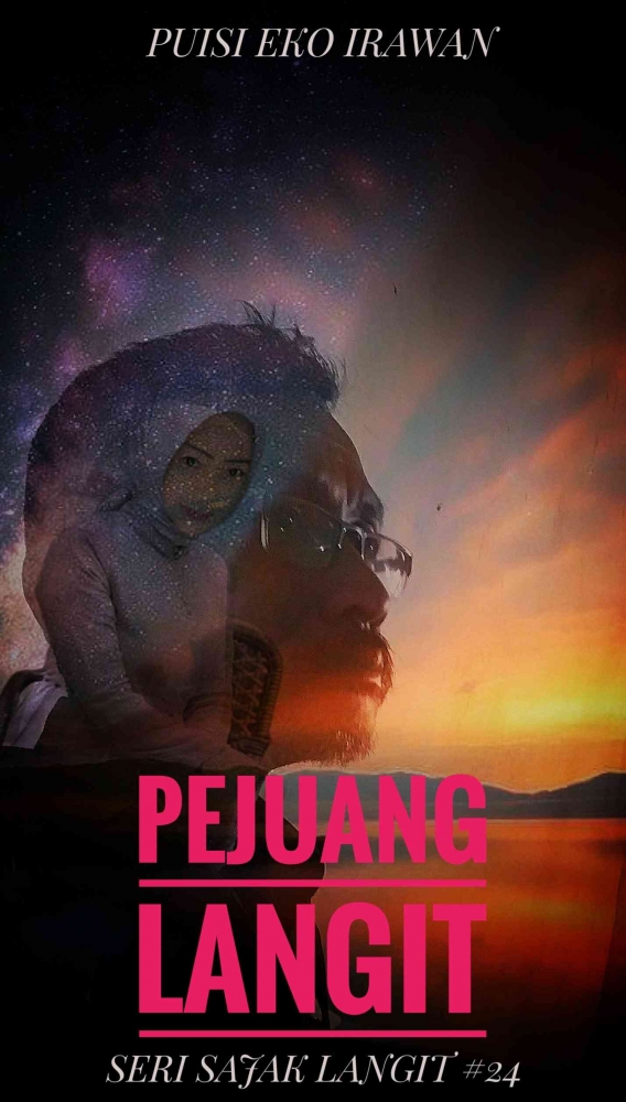 Pejuang Langit (Seri Sajak Langit #24) Kompasiana com Pejuang Langit (Seri Sajak Langit #24) Kompasiana com
