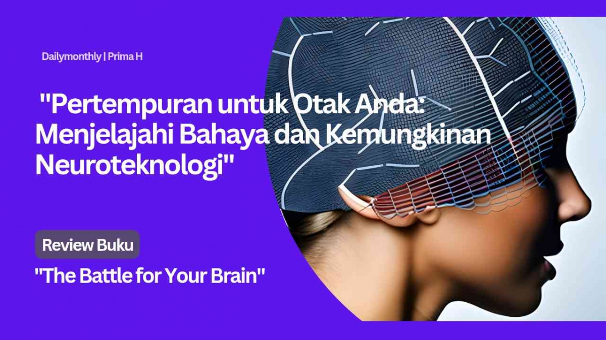 Pertempuran untuk Otak Anda: Menjelajahi Bahaya dan Kemungkinan Neuroteknologi - Kompasiana.com