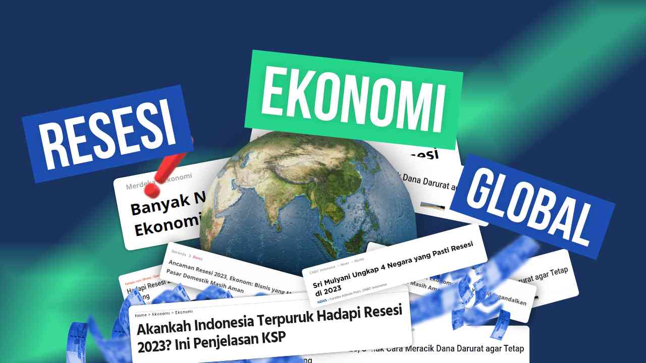 Tanda-Tanda Resesi Global Muncul Mei 2023, Ini 6 Hal Indonesia Perlu ...