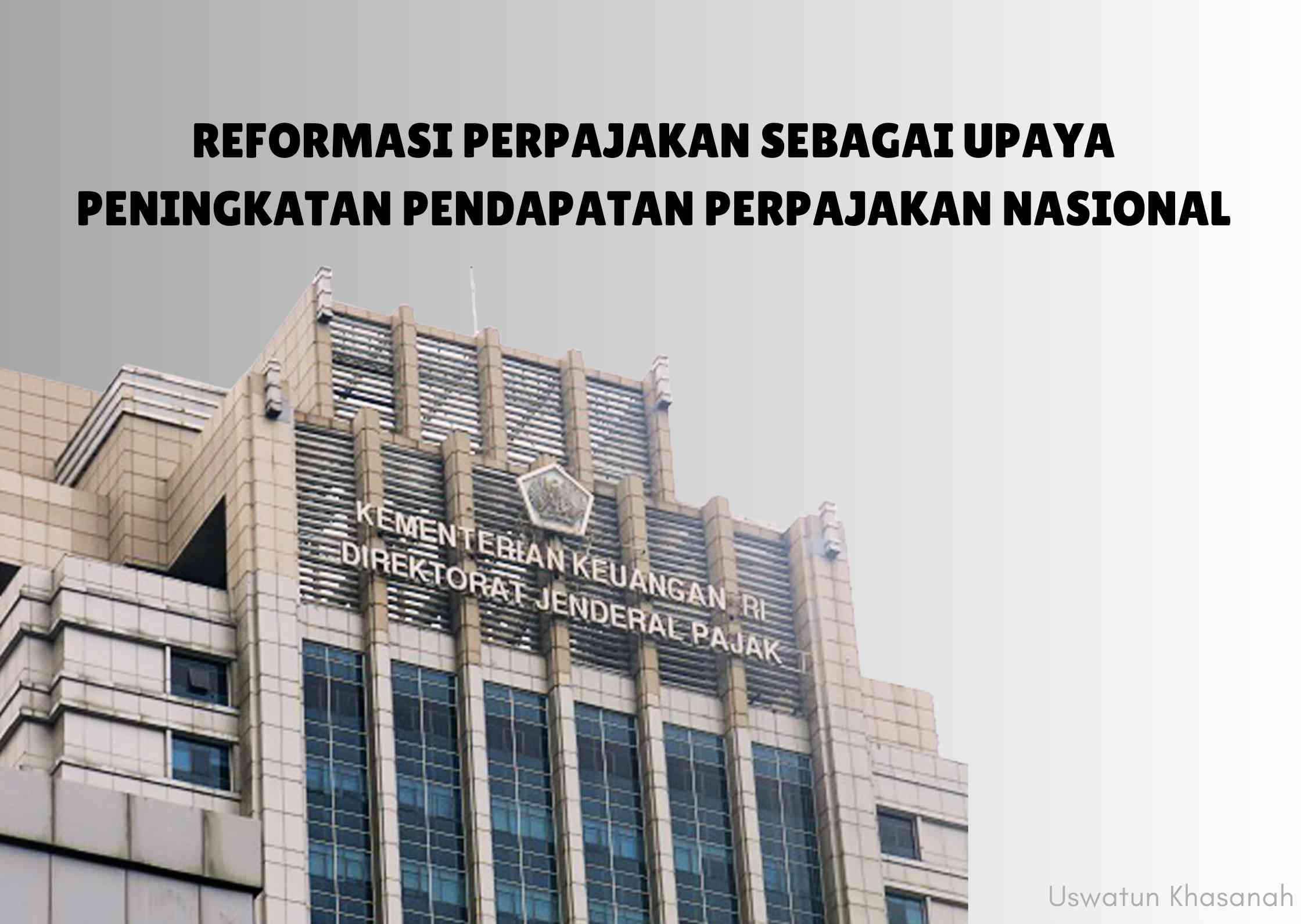 Reformasi Perpajakan Sebagai Upaya Peningkatan Penerimaan Perpajakan ...