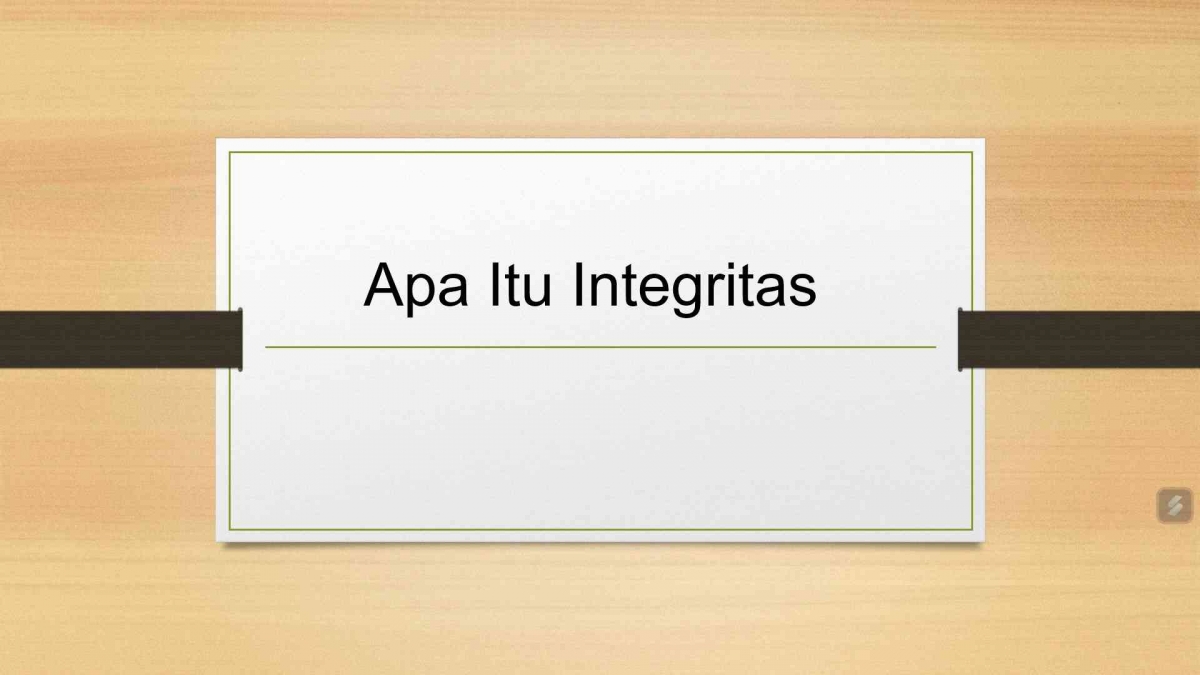 Apa Itu Integritas Halaman 1 - Kompasiana.com