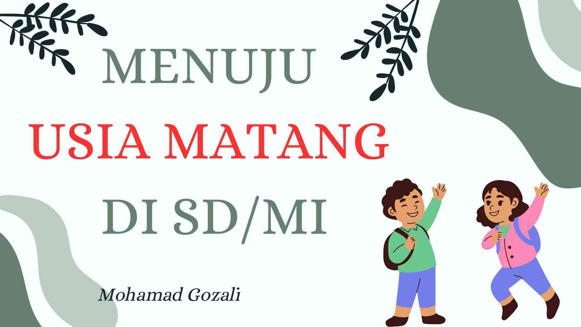 Menuju Usia Matang Di SD/MI: Ketika Anak-anak Memasuki Dunia Pendidikan ...