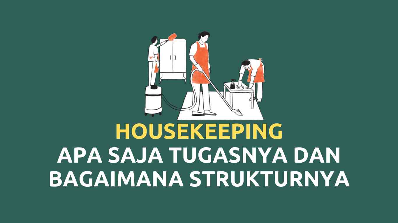 Housekeeping: Apa Saja Tugasnya Dan Bagaimana Strukturnya Halaman 1 ...