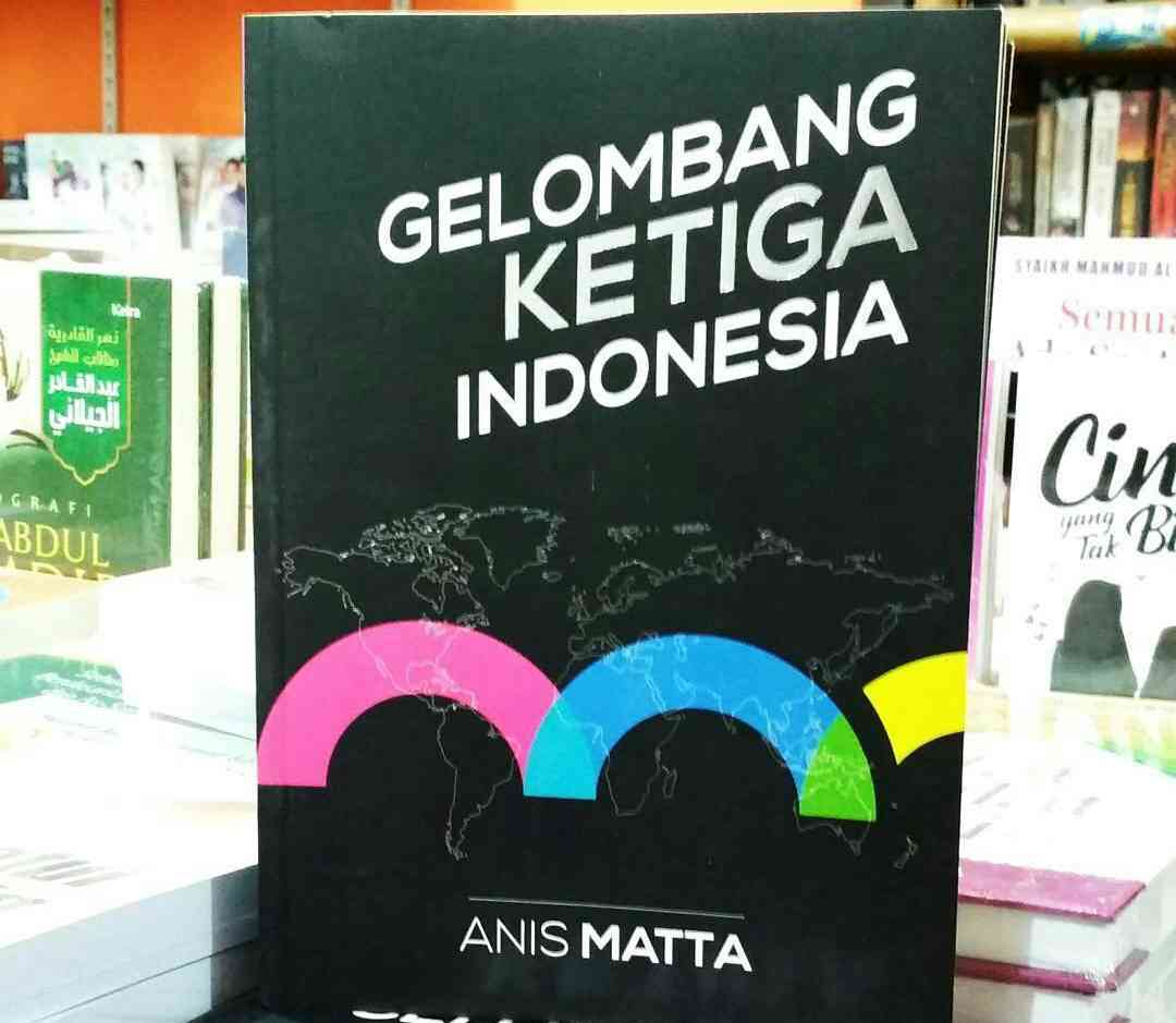 Buku "Gelombang Ketiga Indonesia", Mahakarya Agung Anis Matta Halaman 1 ...