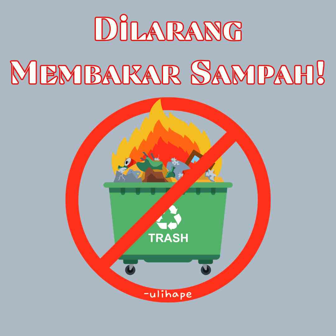 Membakar Sampah: Larangan, Sanksi Dan Dampak Negatifnya Bagi Lingkungan ...