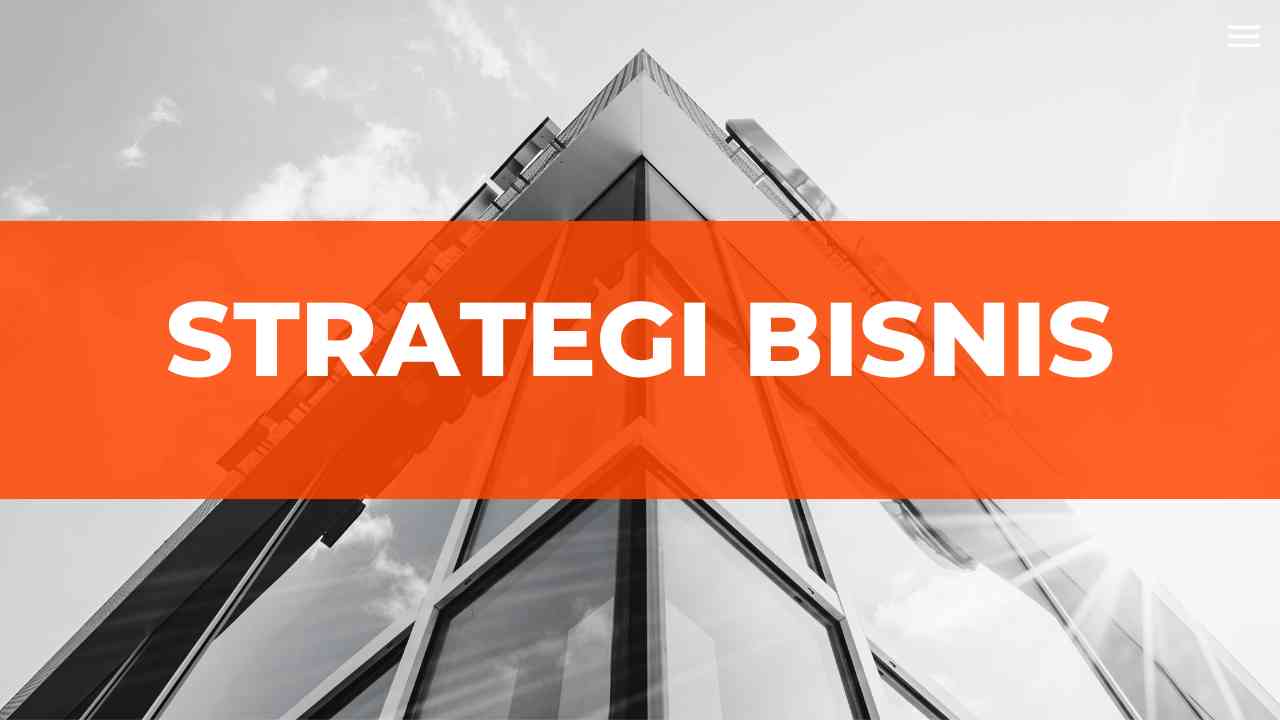 Jenis Strategi Bisnis Yang Efektif Dan Menguntungkan Halaman 1 ...