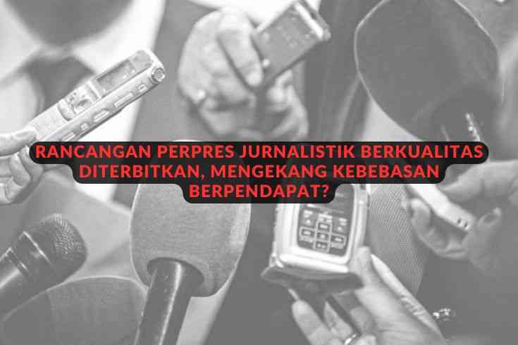 Rancangan Perpres Jurnalistik Berkualitas Diterbitkan, Mengekang ...