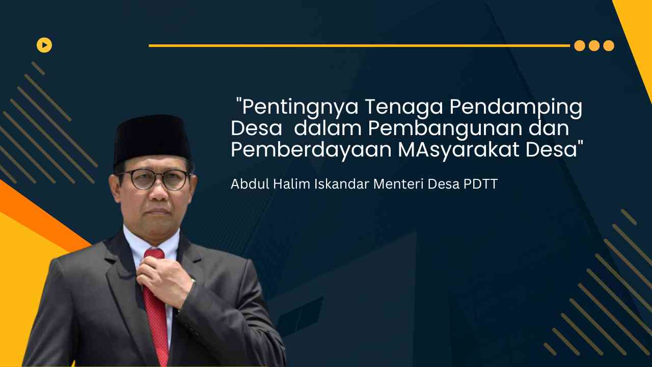 Pentingnya Tenaga Pendamping Desa Menurut Gus Halim Dalam Pembangunan ...