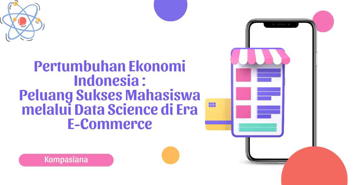 Pertumbuhan Ekonomi Indonesia: Peluang Sukses Mahasiswa Melalui Data ...