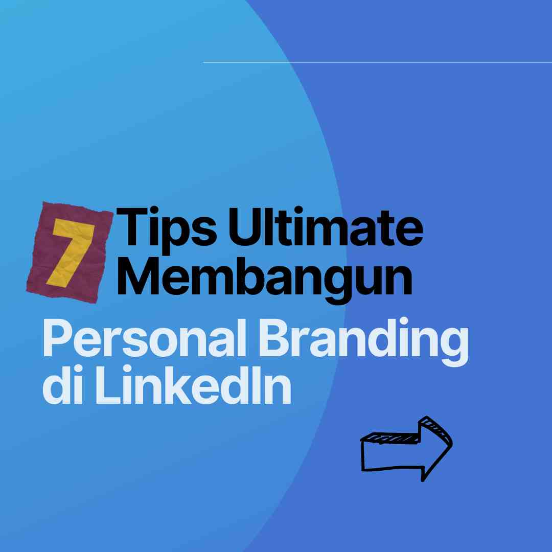 7 Langkah Penting Dan Efektif Membangun Personal Branding Di LinkedIn ...