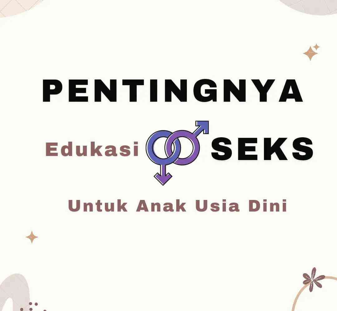 Pentingkah Memberikan Pendidikan Seks Kepada Anak Sesuai Usianya ...