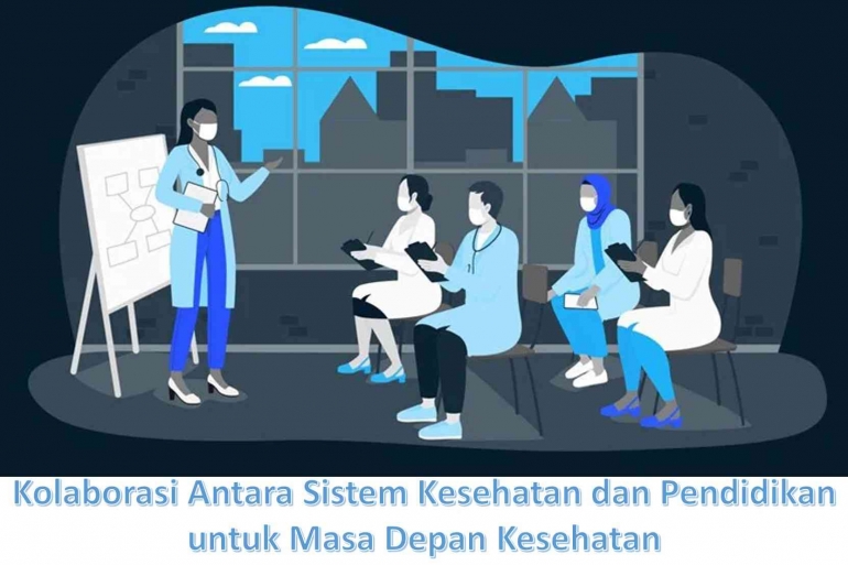 Kolaborasi antara Sistem Kesehatan dan Pendidikan untuk Masa Depan Kesehatan Halaman 1 - Kompasiana.com