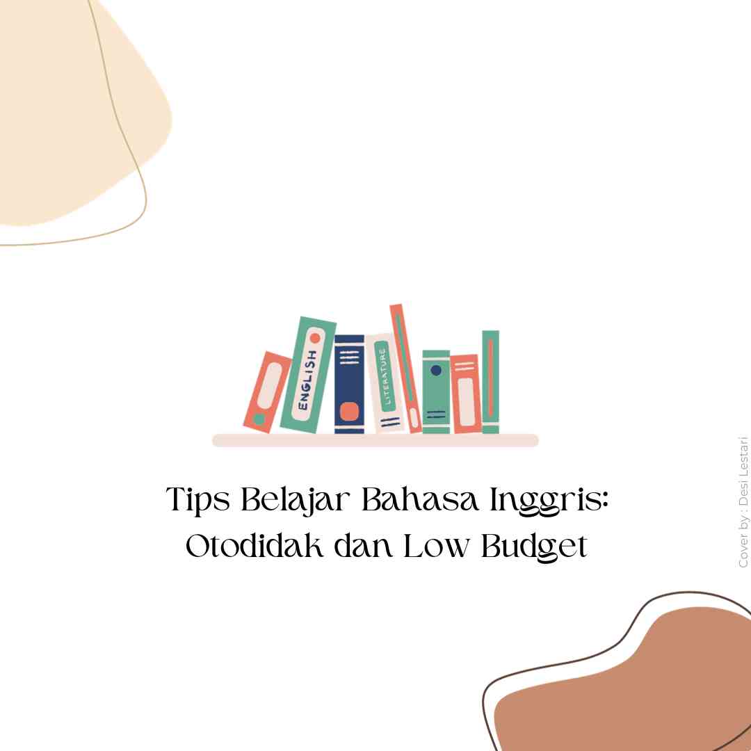 Tips Belajar Bahasa Inggris: Otodidak Dan Low Budget Halaman 1 ...