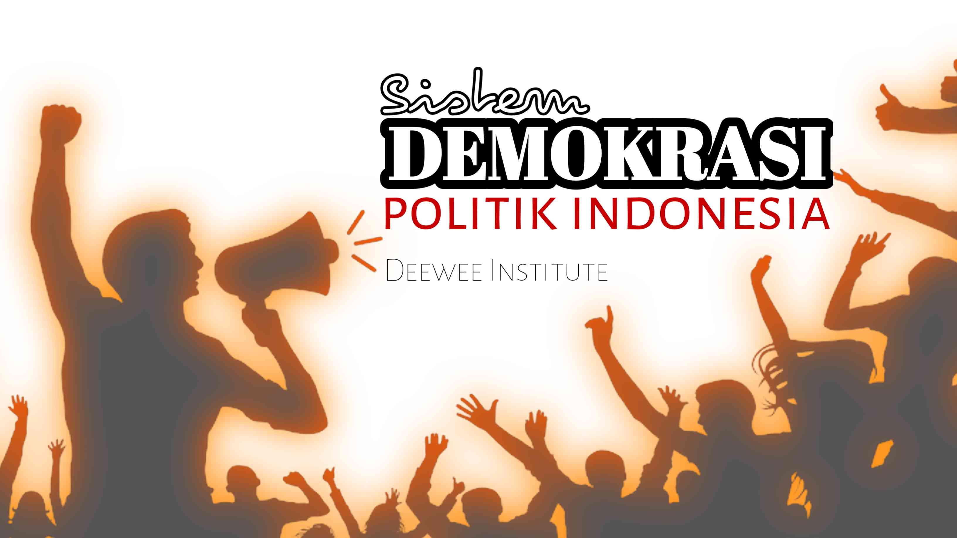 Demokrasi Dan Sistem Politik Indonesia - Kompasiana.com