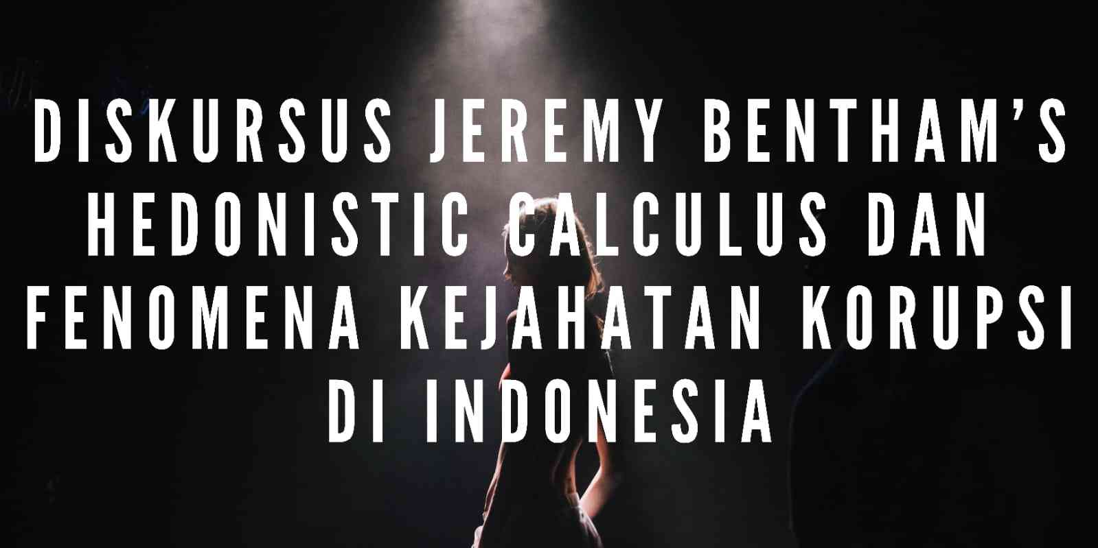 Tugas Kuis - Diskursus Jeremy Bentham's Hedonistic Calculus Dan ...