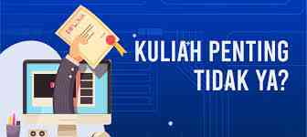 Kuliah Itu Penting Atau Gak Penting? Halaman 1 - Kompasiana.com