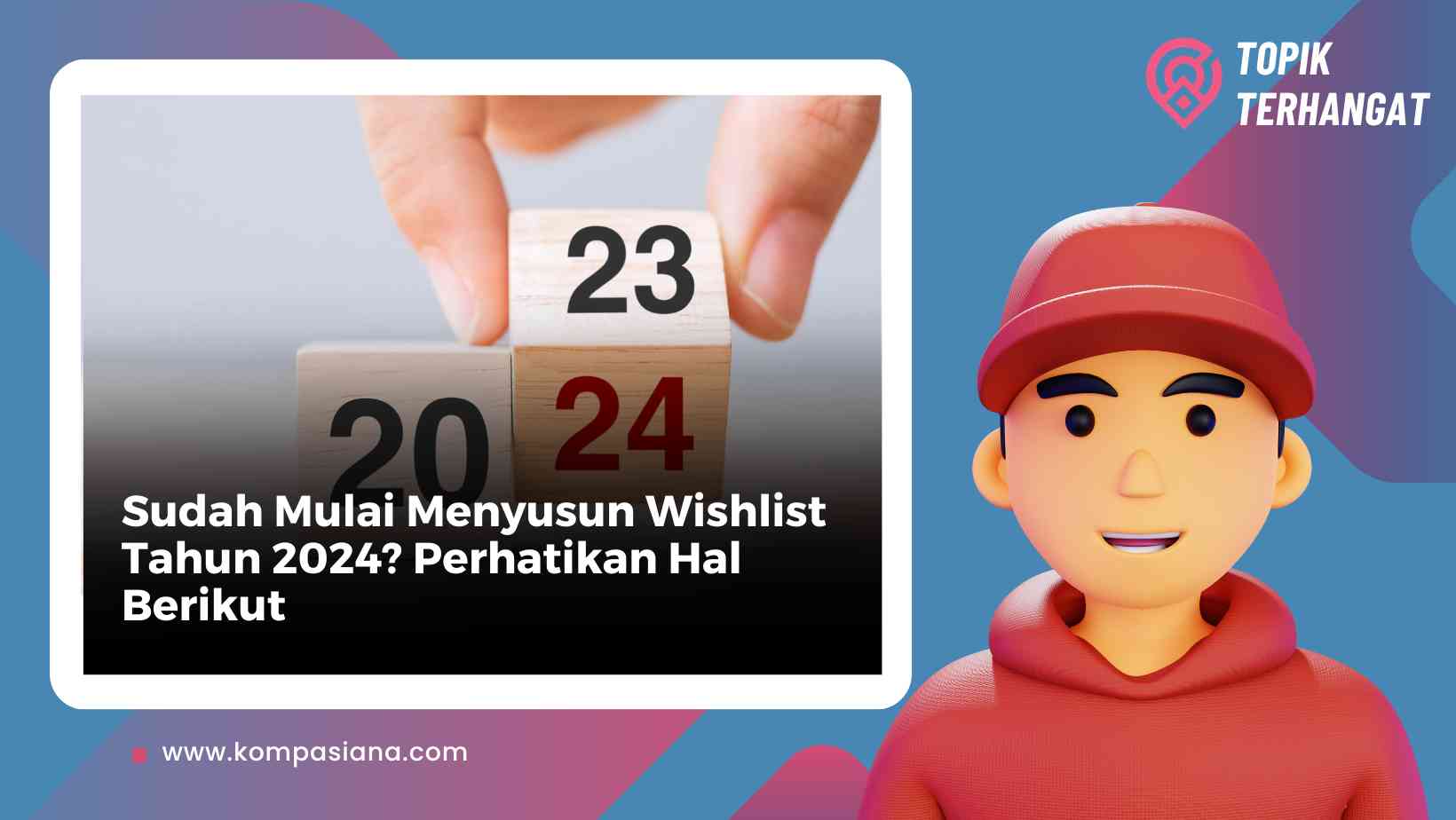 Sudah Mulai Menyusun Wishlist Tahun 2024 Perhatikan Hal Berikut   Banner Kompasiana 20231226 214811 0000 658ae7b912d50f540004a122 