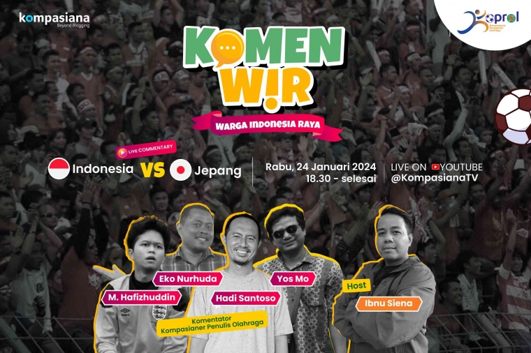 [Live Commentary] Komen WIR! Pertandingan Indonesia Vs Jepang Bareng Kompasianer