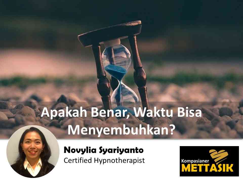 Apakah Benar, Waktu Bisa Menyembuhkan? Halaman 1 - Kompasiana.com