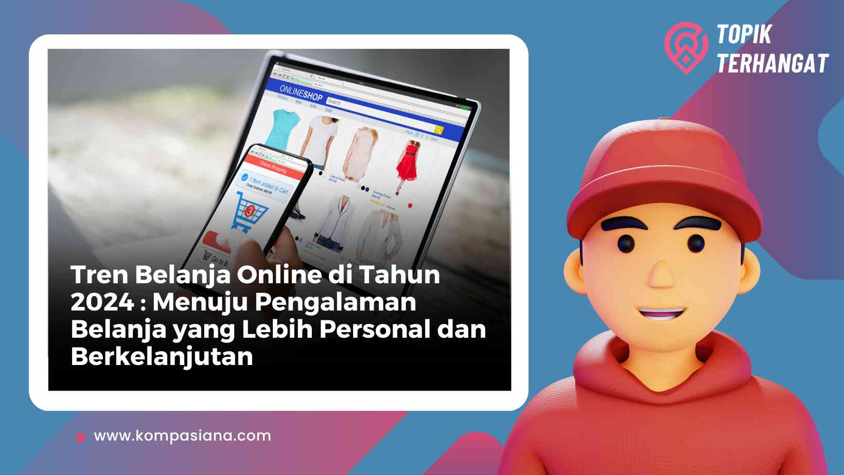 Tren Belanja Online Di Tahun 2024: Menuju Pengalaman Belanja Yang Lebih ...