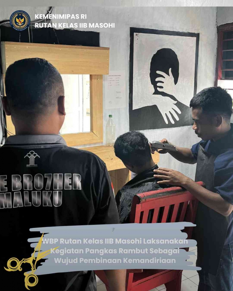 WBP Rutan Kelas IIB Masohi Laksanakan Kegiatan Pangkas Rambut sebagai ...