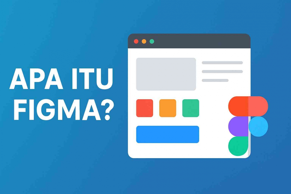 Mengenal Figma: Alat Desain Modern untuk UI/UX dan Kolaborasi Tim ...