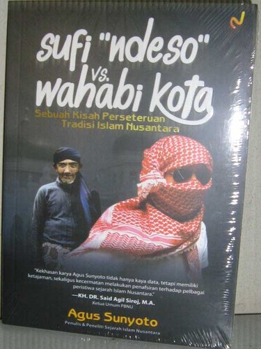 Sufi Ndeso Vs Wahabi Kota Sebuah Kisah Perseteruan Tradisi Islam Nusantara Kompasiana Com