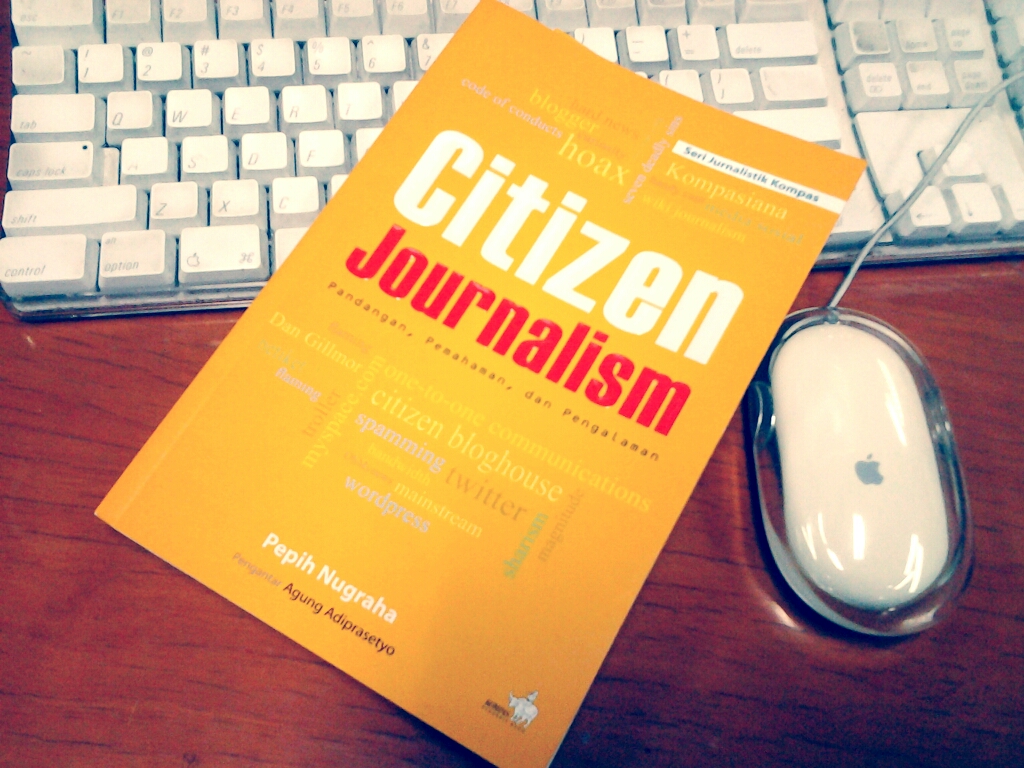 Memahami Citizen Journalism Sebagai Jurnalisme Baru - Kompasiana.com