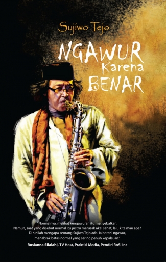 Buku Ngawur Karena Benar Sujiwo Tejo Kompasiana Com