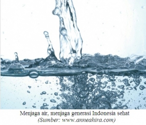 Menjaga Air Menjaga Kehidupan Generasi Demi Indonesia Sehat