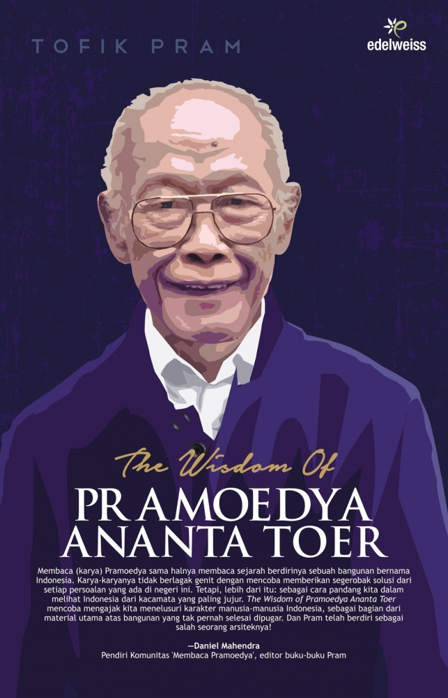 The Wisdom Of Pramoedya Ananta Toer Kompasiana Com