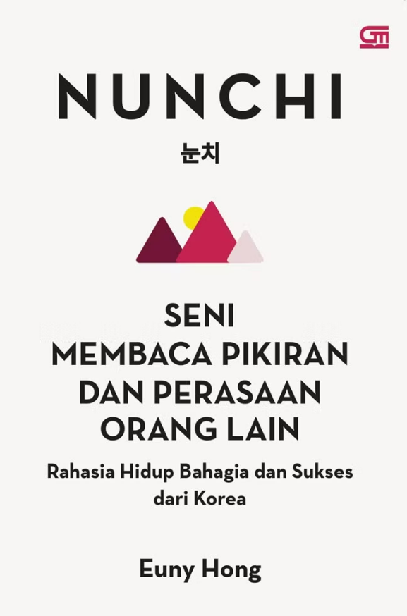 Nunchi: Seni Membaca Pikiran dan Perasaan Orang Lain--Rahasia Hidup Bahagia dan Sukses dari Korea